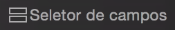 Botão Seletor de campos