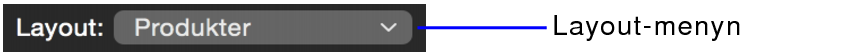 Layout-menyn